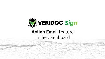 Action Email Feature | VeriDoc Sign | E-signature | Document Transparency | Blockchain Technology