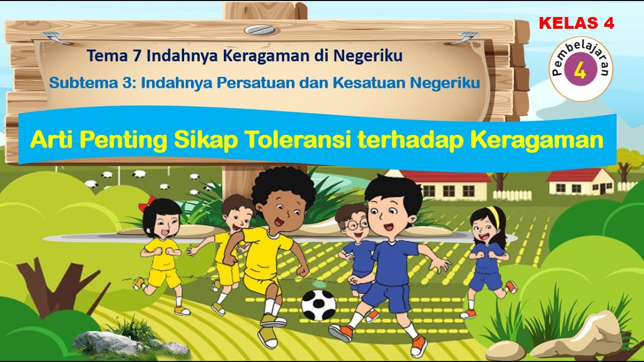 Sikap Toleransi terhadap Keragaman Kelas 4 Tema 7 Subtema 3