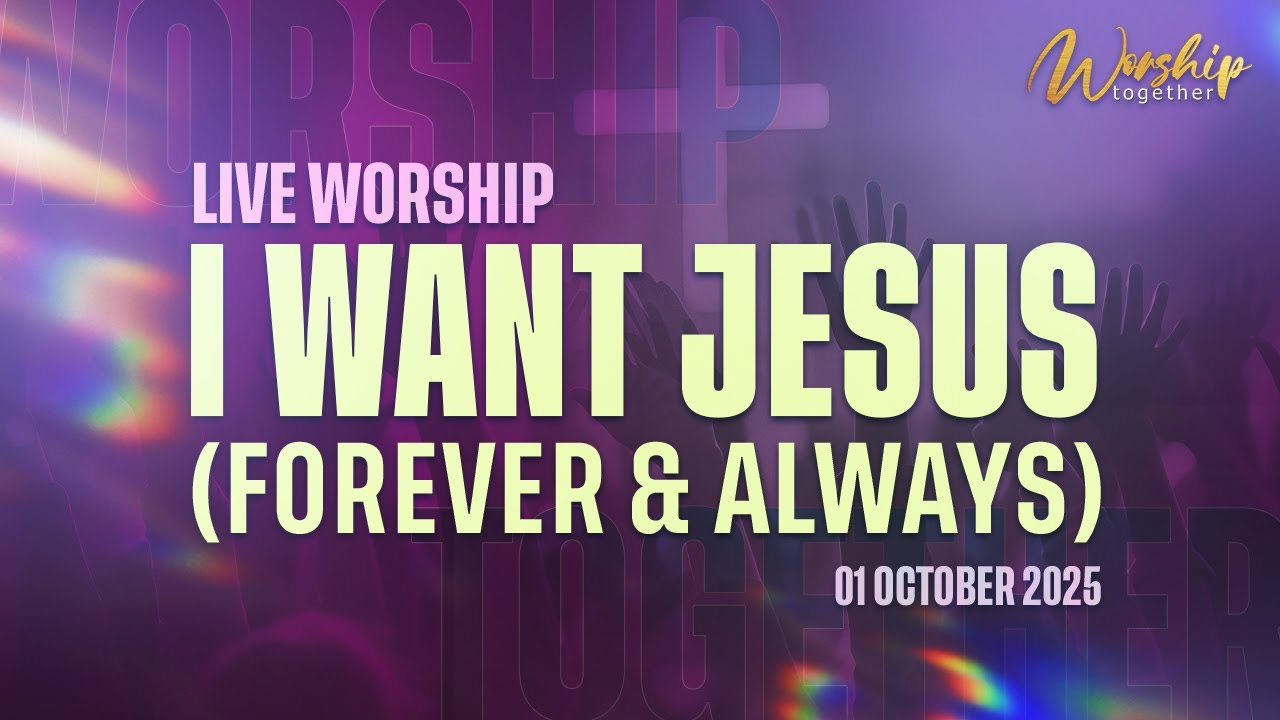 Live Worship Together - I Want Jesus (forever&always) | 20.20 WIB | 1 Oktober 2025