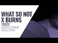 What So Not X Burns Trust Convex X Fransis Derelle Remix mp3