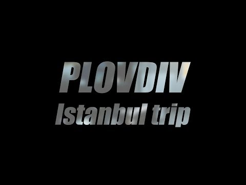 Road to the Black Sea: Plovdiv to Istanbul