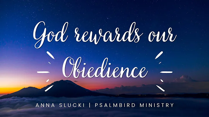 God rewards our Obedience