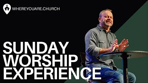 Sunday Worship Experience | Where You Are Church | Mike Hilson