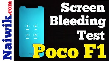 Poco F1 | 3 ways to Test Screen Bleeding