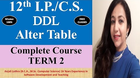 TERM 2 Complete Course | I.P. & C.S. Class 12 CBSE | Alter Table Command | #k12 #ip #cs #cbse