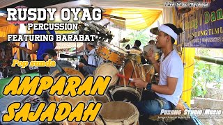 RUSDY OYAG FEAT BARABAT II AMPARAN SAJADAH II UDIN BARABAT