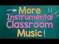 More Classroom Music | Instrumental Pop Playlist | Background Music