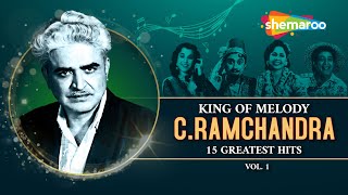 King of Melody : C. RAMCHANDRA | 15 Most Memorable Songs