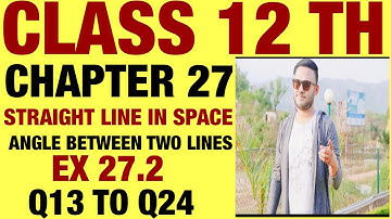 RD SHARMA EX 27.2 Q13 TO Q24 SOLUTION OF STRAIGHT LINE IN SPACE CHAPTER 27 FOR CLASS12(PART2)