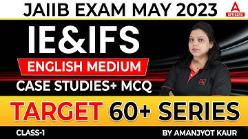 JAIIB May 2023 | IE & IFS English Medium | Case Studies+ MCQ | Class 1