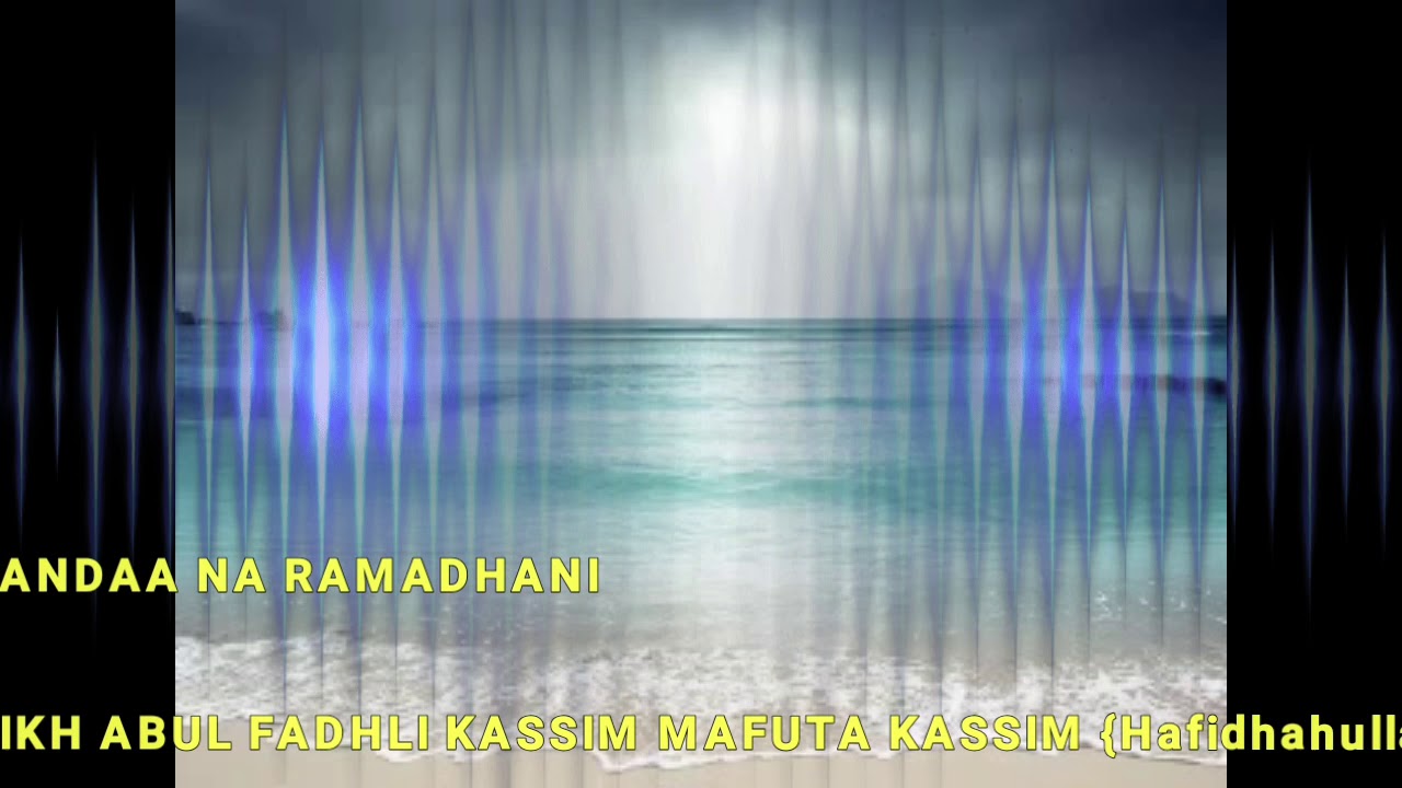 KUJIANDAA NA RAMADHANI
            

[SHEIKH ABUL FADHLI KASSIM MAFUTA KASSIM]

{حفظه الله ورعاه}