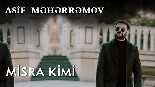 Asif Məhərrəmov - Misra Kimi Resimi