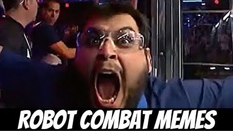 Robot Combat Memes (Turn The Volume Down For The First Meme!)