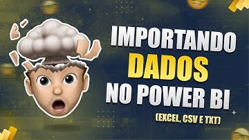 Como importar dados no Power BI |  Excel, CSV e TXT