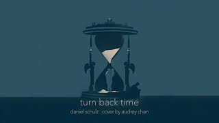 Daniel Schulz - Turn Back Time (Audrey Chan cover)