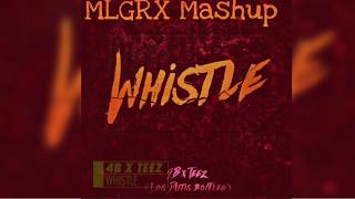 4B x Teez x Los Dutis - Whistle (MLGRX Mashup)