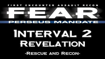 F.E.A.R. Perseus Mandate Episode 4 Interval 02 Revelation - Rescue and Recon