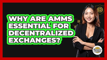 Why Are AMMs Essential For Decentralized Exchanges? - CryptoBasics360.com