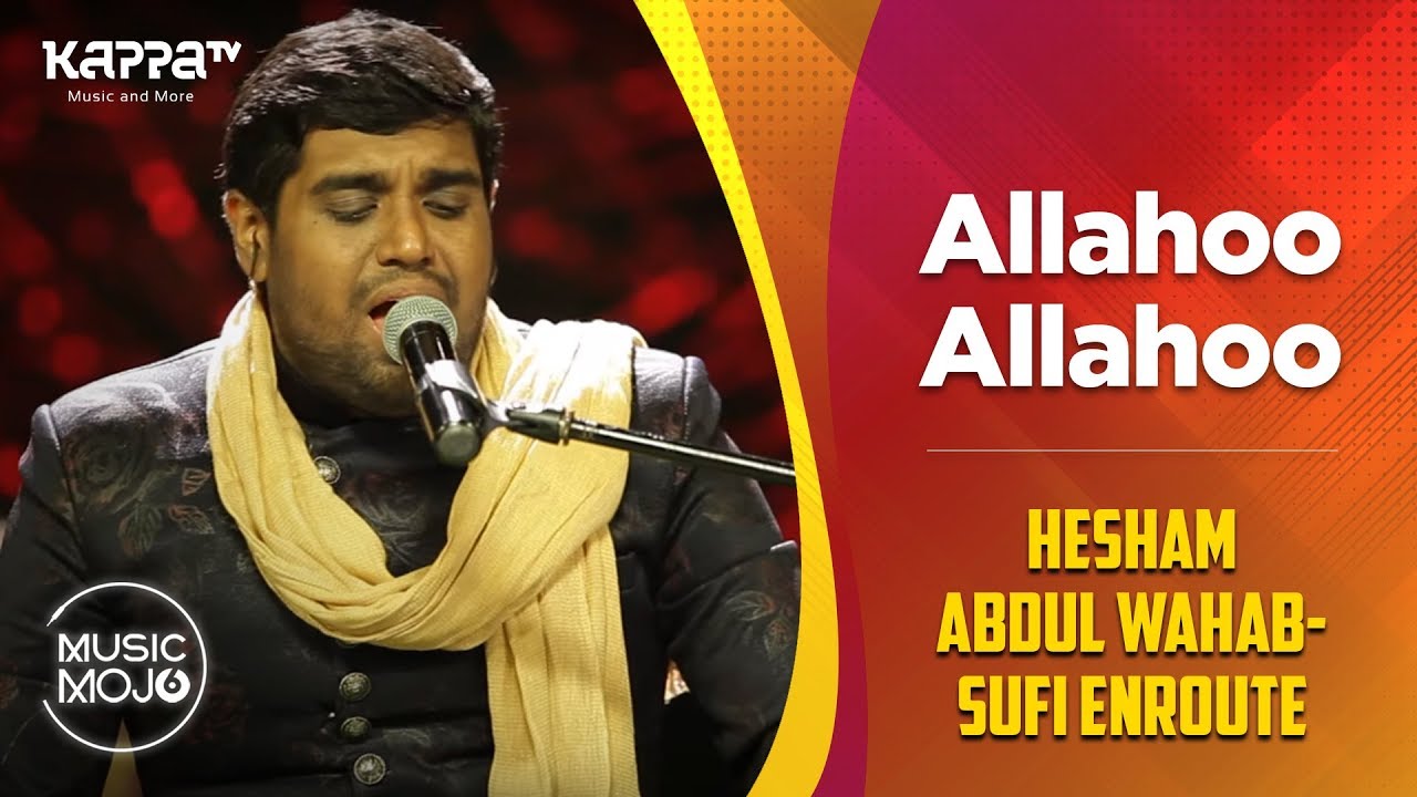 allahoo allahoo hesham abdul wahab sufi enroute music mojo season allahoo allahoo hesham abdul wahab sufi enroute music mojo season