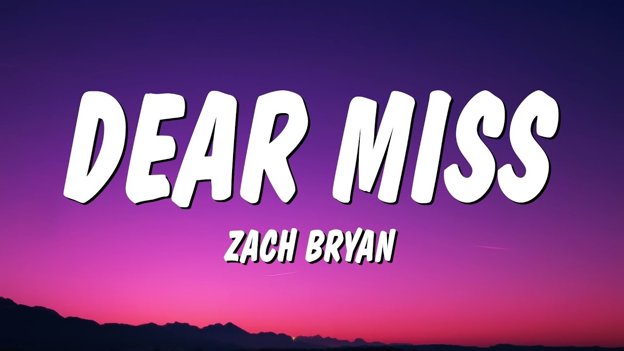 Zach Bryan - Dear Miss (Lyrics) - YouTube
