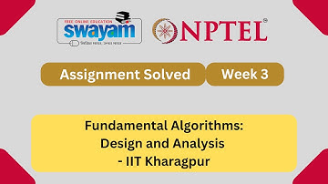 Fundamental Algorithms Design and Analysis Week 3 | NPTEL ANSWERS 2025 #nptel2025 #myswayam #nptel
