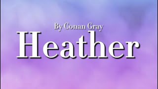 Heather-Conan Gray (Lyrics video)