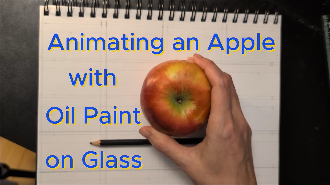 Animating an Apple with Oil Paint on Glass (Stop Motion Process)