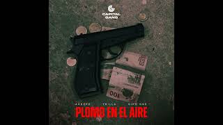 Sipo One Ft T-Killa & Achepe - Plomo en el aire (Audio Oficial) (CAPITAL GANG)