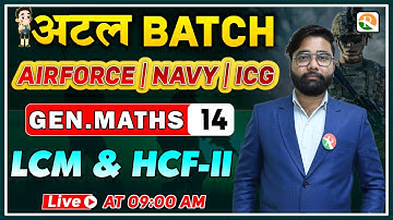 अटल Batch | LCM And HCF - 2 | Airforce Gen. Maths Classes 2024 | Gen Maths for Airforce, Navy