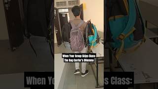 When Your Group Skips Class The Bag Carriers Dilemmacollege vlog funny youtube