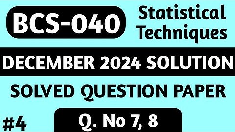 P4- Q. 7, 8 | BCS40 Dec 2024 Solution | BCS 040 Solved Question Paper | BCS 40 Important Questions