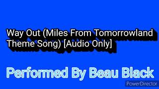 Way Out Miles From Tomorrowland Theme Song Audio Only Performed By Beau Black