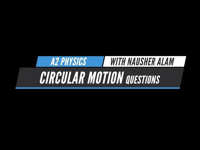 Teaching Circle A2 Physics: Circular Motion Questions