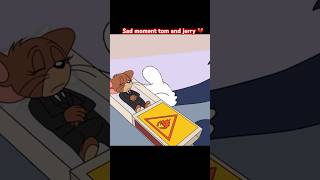 Sad moment tom and jerry 💔😭😭R.I.P. Jerry | #sad #love #shorts #trending Wealth