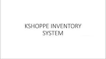 ISP250 Project Presentation. Kshoppe Inventory System