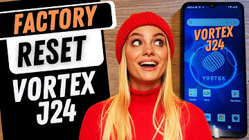 Factory Reset Hard Reset Vortex J24