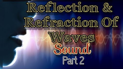 Grade 9 science Reflection and Refraction of Waves Part 2