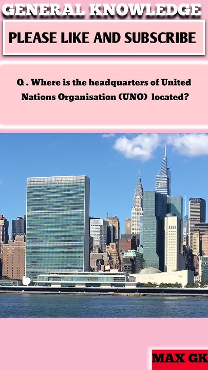 where-is-the-headquarters-of-united-nations-organisation-uno-located