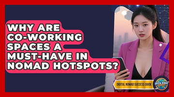 Why Are Co-working Spaces A Must-have In Nomad Hotspots? - Digital Nomad Success Guide