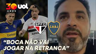 'BOCA VAI SAIR PARA O JOGO', DIZ REPÓRTER DO OLÉ, DA ARGENTINA, SOBRE POSTURA CONTRA O SÃO PAULO