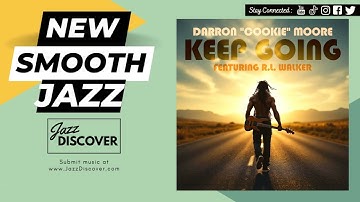 "Darron 'Cookie' Moore ft. R.L. Walker - Keep Going" (@darroncookiemoore @rlwalkermusic) | #Jazz