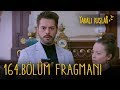 Yaralı Kuşlar 164. Bölüm Fragmanı