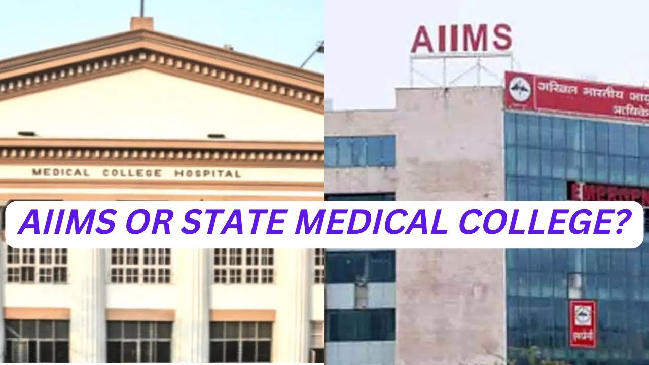 Should I join AIIMS or state medical college? - how to decide? Factors to consider!