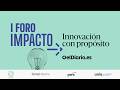 🟡 I Foro Impacto. Innovación con propósito