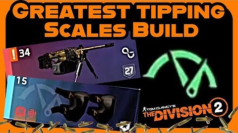 The Division 2 : Greatest Tipping Scales Build ⚖️