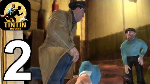 The Adventures of Tin Tin-Gameplay Walkthrough Part 2 (Android,iOS)