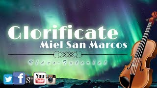 Video thumbnail of "Glorificate | Miel San Marcos | Intro Con Violín"