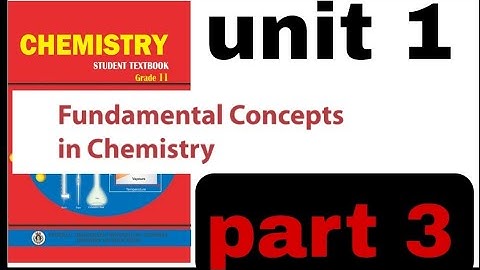 chemistry grade 11 unit 1 part 3 in Afaan oromoo