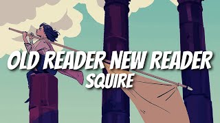 Old Reader New Reader: Squire
