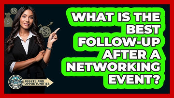 What Is The Best Follow-Up After A Networking Event?